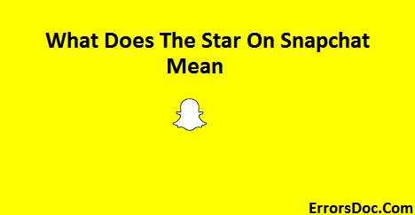 What Does The Star On Snapchat Mean