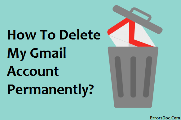 How to delete my Gmail account permanently?