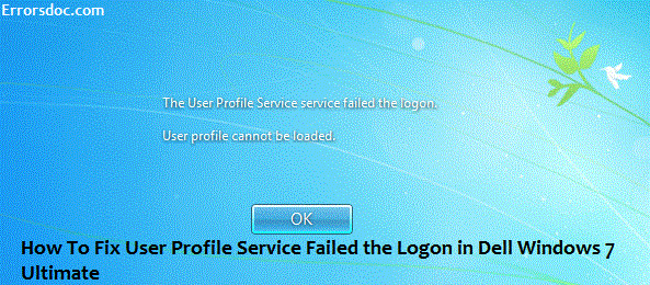 User Profile Service Failed the Logon in Dell Windows 7 Ultimate