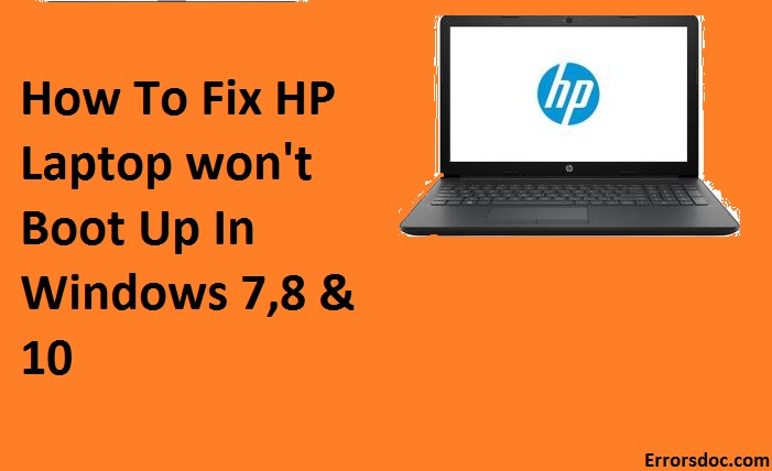 How To Fix HP Laptop Won’t Boot Up Issue In Windows