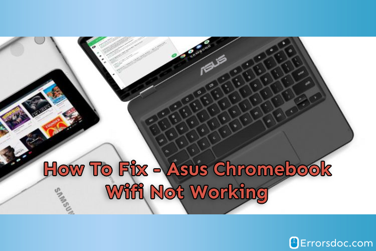 How To Fix Asus Chromebook Wifi Not Working