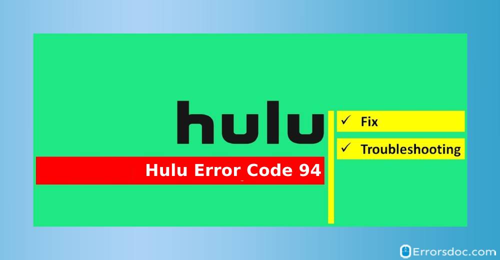 8 Solutions to Resolve Hulu Error 94