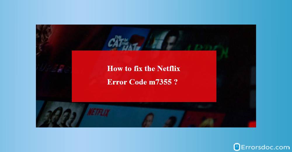 A Guide to Fix Netflix Error code M7355-1204