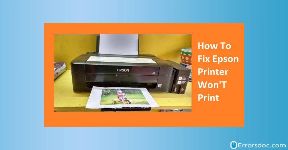 How To Fix Epson Printer Not Printing