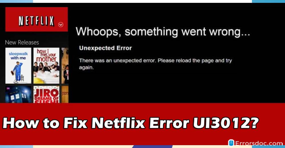 9 Solutions to Fix Netflix Error Code UI3012
