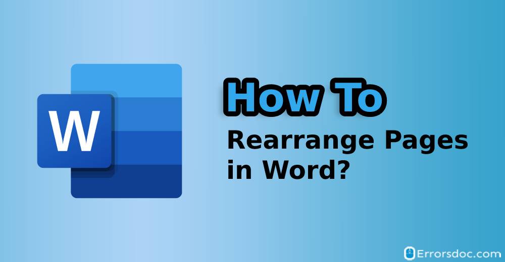 How to Rearrange Pages in Word: Complete Guide