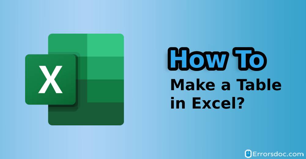 How to Make a Table in Excel 2016 and 2010: Complete Guide