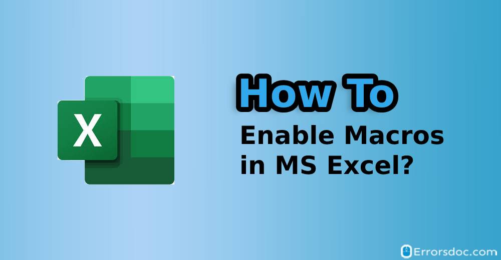 How to Enable Macros in Excel 2016, 2013 Step by Step
