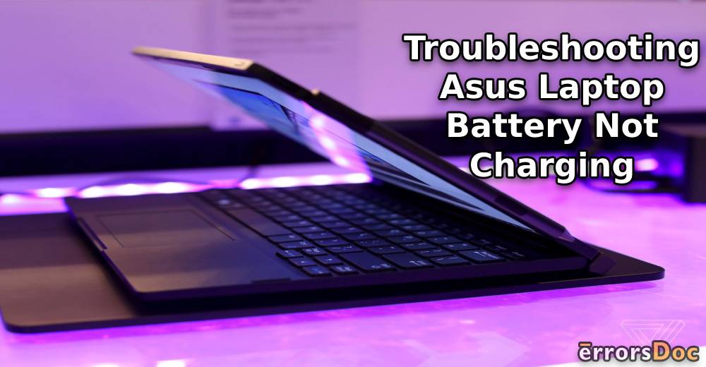 How to Fix Asus Laptop Battery Not Charging