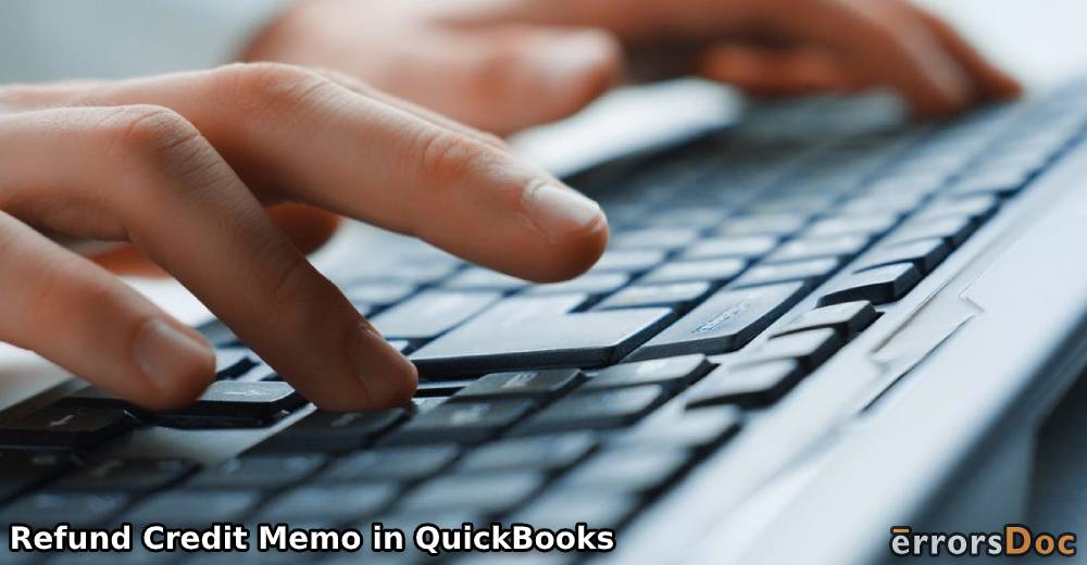 How to Refund Credit Memo in QuickBooks Online?