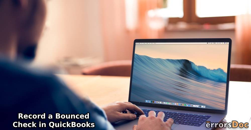How to Record a Bounced Check in QuickBooks Online and Desktop Pro?