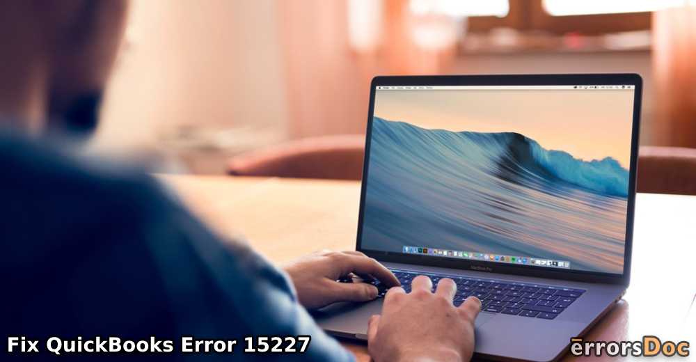 How to Fix QuickBooks Error 15227?