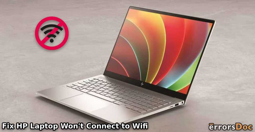 How To Fix HP Laptop won’t connect to Wifi on Windows 10 & 7