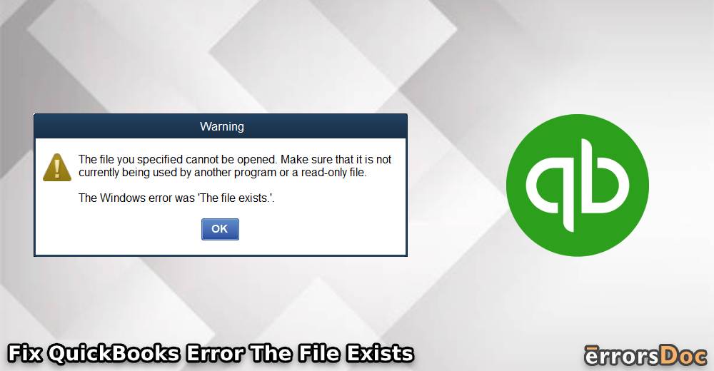 How to Fix QuickBooks Error The File Exists?