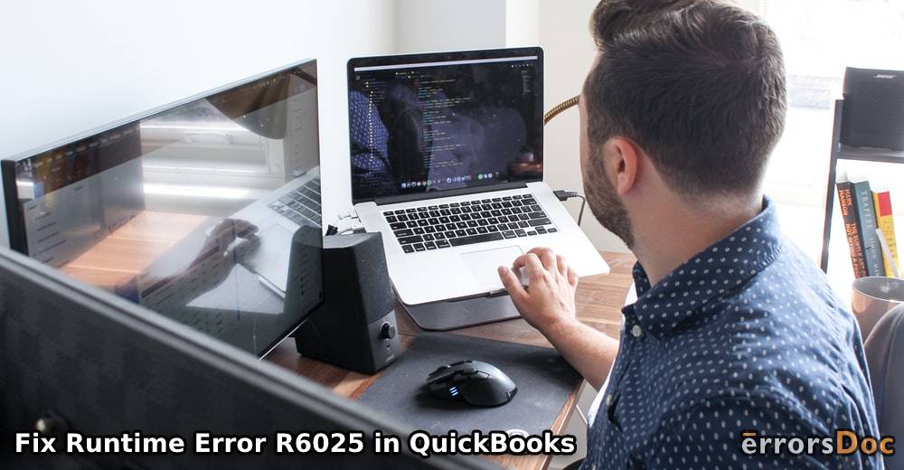 How to Solve Runtime Error R6025 in QuickBooks Immediately?