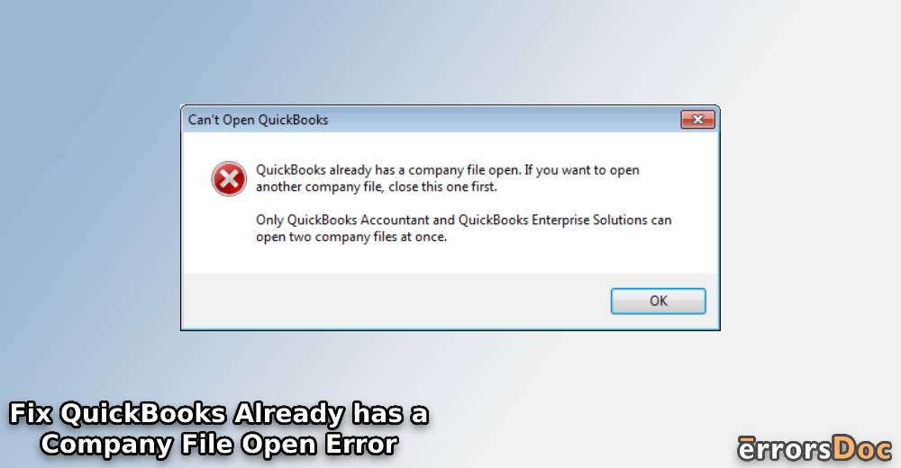 Fix QuickBooks Already has a Company File Open Error in 2016, 2017, 2018, & 2019 Versions