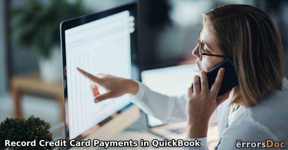 How to Record Credit Card Payments in QuickBooks Online & Desktop?