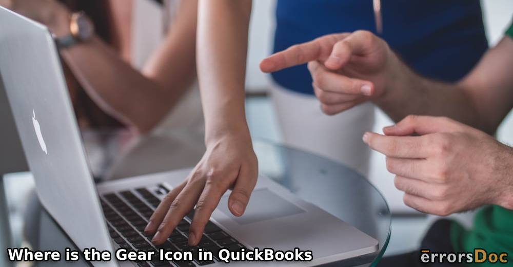 What is the Gear Icon in QuickBooks and Where to Find it