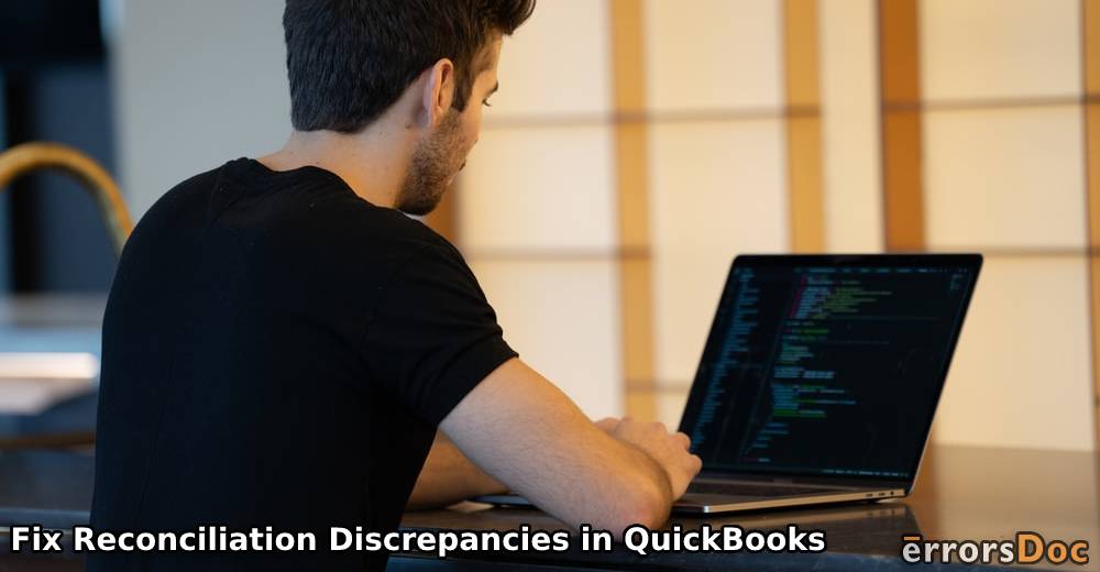 How to Fix Reconciliation Discrepancies in QuickBooks and QuickBooks Online?