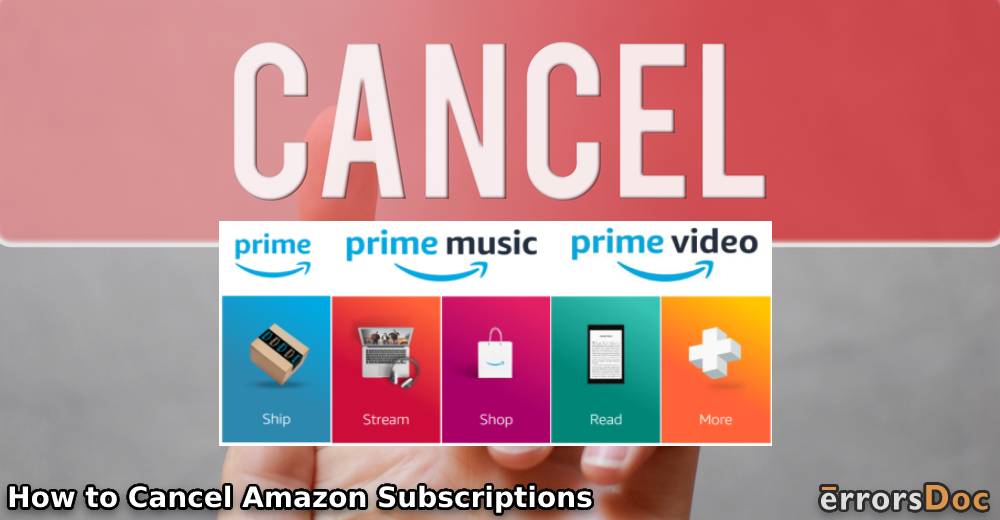 How to Cancel Amazon Subscriptions for Prime, Fresh, and Music Programs?